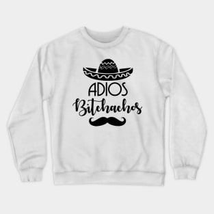 Adios Bitchachos Crewneck Sweatshirt